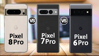 Google Pixel 8 Pro vs Google Pixel 7 Pro vs Google Pixel 6 Pro