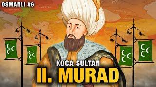 Sultan İkinci Murad [1421-1451] (TEK PARÇA) | Osmanlı Devleti #6