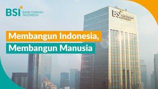 Bank Syariah Indonesia Membangun Indonesia, Membangun Manusia