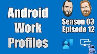 S03E12 - Android Work Profiles (I.T)