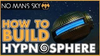 How to build the HypnoSphere - No Mans Sky Outlaw - Building Guide