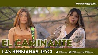 EL CAMINANTE - Las Hermanas Jeyci (Official Video)