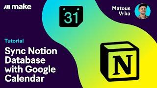 [Tutorial] Sync Notion with Google Calendar Using Make