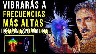 5 Forma Científicas de Aumentar Tus Vibraciones al Instante! | Nikola Tesla