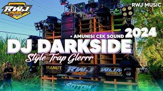 DJ DARKSIDE TRAP CEK SOUND BASS GLERR PANJANG • RWJ MUSIC 2024