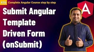 Template driven form submit in angular |  Angular Forms | Complete Angular Tutorial For Beginners