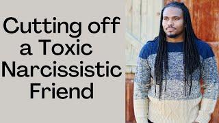 Cutting off or going no contact with a toxic friend | The Narcissists' Code Ep 643