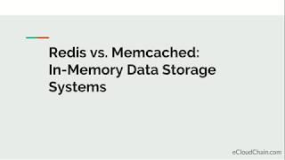 Redis vs  Memcached  In Memory Data Storage Systems