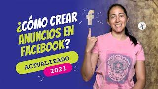 TUTORIAL  Cómo crear anuncios en facebook Ads 2021  Curso Completo de Facebook para Principiantes