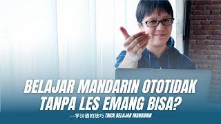 CARA BELAJAR MANDARIN OTODIDAK TANPA LES