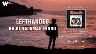 Lefthanded - Ku Di Halaman Rindu (Lirik Video)