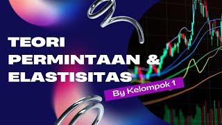 Teori Permintaan dan Elastisitas | Kelompok 1 | R3A - Bisnis Digital