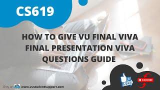 How to Give VU CS619 Final Viva | Final Presentation Viva Questions