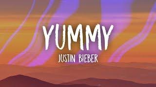 Justin Bieber - Yummy (Lyrics)