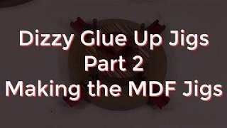 Dizzy Glue Up Jigs - Part 2 - Making the MDF Jigs (81)