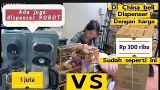 DISPENSER 300 RIBU RUPIAH DI CHINA SUDAH SEPERTI INI || ADA JUGA DISPENSER ROBOT