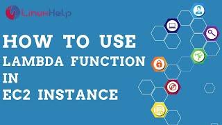 How to Start/Stop the EC2 Instance by using Lambda Function