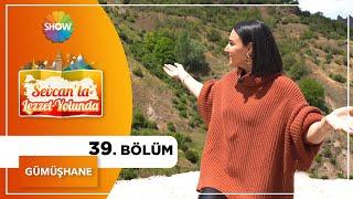 Sevcan'la Lezzet Yolunda 39. Bölüm | Gümüşhane