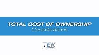 TEK Talk Episode 5 - Total Cost of Ownership