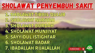 SHOLAWAT PENYEMBUH SAKIT || SHOLAWAT TIBBIL QULUB PENYEMBUH SEGALA PENYAKIT