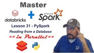 Master Databricks and Apache Spark Step by Step: Lesson 31 - PySpark: Parallel Database Queries