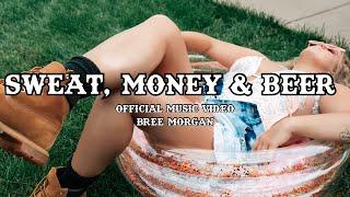 Bree Morgan - SWEAT, MONEY & BEER (Official Music Video)