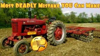 Most DEADLY Mistake YOU Can Make Operating an Antique Tractor!