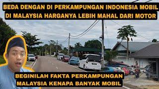 PERKAMPUNGAN MALAYSIA TAK BISA DI PANDANG REMEH INI SEBAB DI SINI BANYAK MOBILNYA