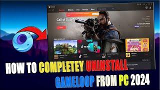 how to Uninstall Gameloop Completely from PC | Uninstall Gameloop From Your Pc | Full Guide 2024 |