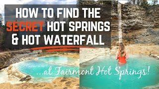 Fairmont Hot Springs: Hidden BC Hot Springs & Hot Waterfall!