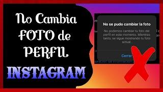 INSTAGRAM no deja CAMBIAR FOTO DE PERFIL no se puede cambiar foto de perfil SOLUCIÓN