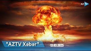 AZTV XƏBƏR (14:00) | 13.03.2025