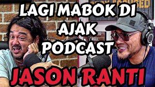 LOE TAU MABOK.. LOE AJAK PODCAST‼️JASON RANTI - Deddy Corbuzier Podcast