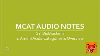 MCAT Audio Notes 1 Amino Acids Categories & Overview