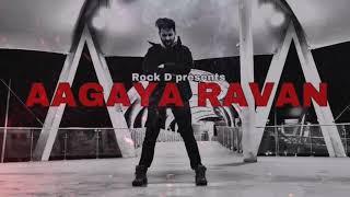 AAGAYA RAVAN :- ROCK D