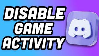 How To Hide Game Activity On Discord 2024 | How To Disable Game Activity