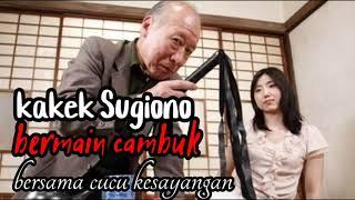 Kakek Sugiono dan cucu[semi Jepang terbaru]