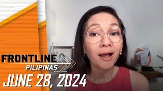 FRONTLINE PILIPINAS LIVESTREAM | June 28, 2024