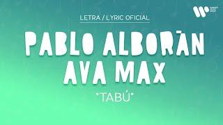 Pablo Alborán & Ava Max - Tabú (Lyric Video Oficial | Letra Completa)