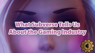 What Subverse Tells Us About the Gaming Industry