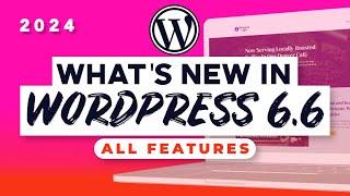 What's New in WordPress 6.6 | Every New Feature