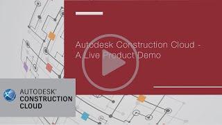 Autodesk Construction Cloud - A Live Product Demo