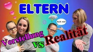 Eltern - Vorstellung vs Realität