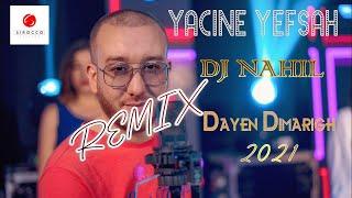 Yacine Yefsah 2021  Dayen Dimarigh  REMIX [DJ NAHIL] ⵣ