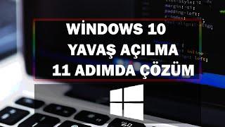 Windows 10 Yavaş Açılma Sorunu | 11 Adımda Hızlandırma