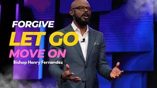 Forgive Let Go & Move on - Bishop Henry Fernandez