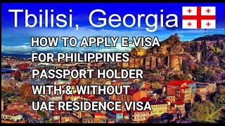 How to apply E-Visa for Georgia for Philippine Passport Holders with or without UAE Residence Visa?