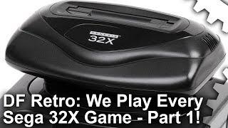 DF Retro's Failed Consoles: Sega 32X - We Play Every Game [Part One]