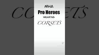 MHA Pro Heroes (Aizawa, All Might, Endeavor, Present Mic) Wearing Corsets Short / TikTok