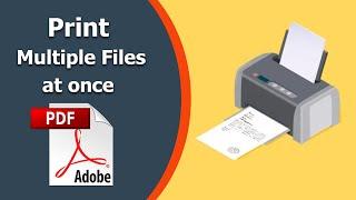 How to print multiple pdf files at once using Adobe Acrobat Pro DC